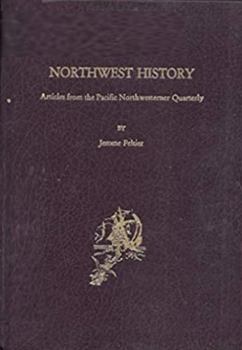 Hardcover Northwest History: Articles from the Pacific Northwest Quarterly Book