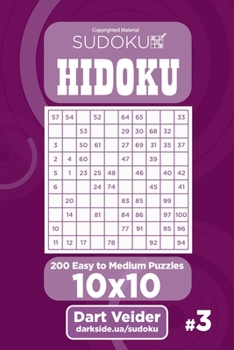Paperback Sudoku Hidoku - 200 Easy to Medium Puzzles 10x10 (Volume 3) Book