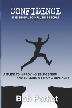 Paperback Confidence is essential to influence people: A Guide to Improving Self-Esteem and Building a Strong Mentality Book
