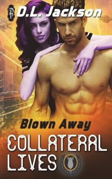 Collateral Lives - Book #4 of the Blown Away