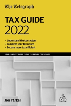 Hardcover The Telegraph Tax Guide 2022: Your Complete Guide to the Tax Return for 2021/22 Book