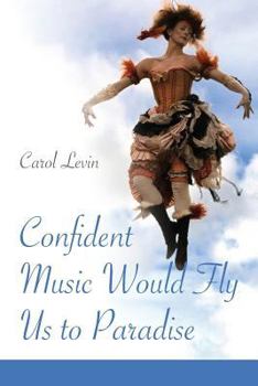 Paperback Confident Music Would Fly Us to Paradise Book