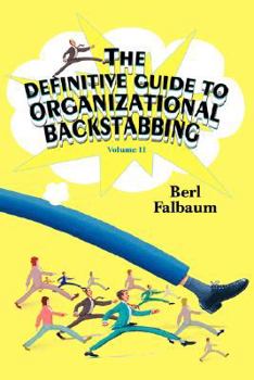 Paperback The Definitive Guide to Organizational Backstabbing: Volume II Book