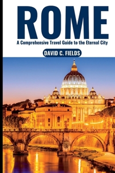 Paperback Rome: A Comprehensive Travel Guide to the Eternal City Book
