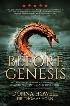 Paperback Before Genesis: The Unauthorized History of Tohu, Bohu, and the Chaos Dragon in the Land Before Time Book