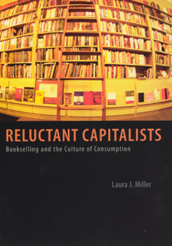 Hardcover Reluctant Capitalists: Bookselling and the Culture of Consumption Book