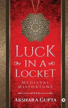 Paperback Luck in a Locket: Medieval Misfortune Book