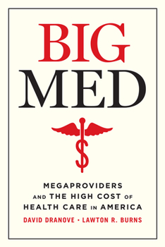 Paperback Big Med: Megaproviders and the High Cost of Health Care in America Book