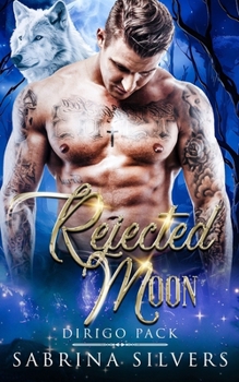 Rejected Moon: A Rejected Mate Paranormal Romance