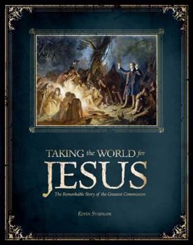 Paperback Taking the World for Jesus: The Remarkable Story of the Greater Commission Book