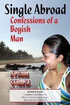 Paperback Single Abroad: Confessions of a Boyish Man Book