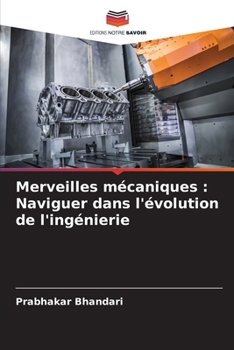 Paperback Merveilles mécaniques: Naviguer dans l'évolution de l'ingénierie [French] Book