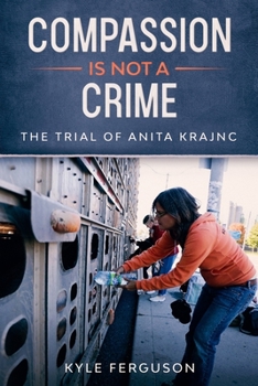 Paperback Compassion Is Not a Crime: The Anita Krajnc Trial Book