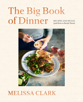 Hardcover The Big Book of Dinner: Recipes and Rules (and How to Break Them) Book
