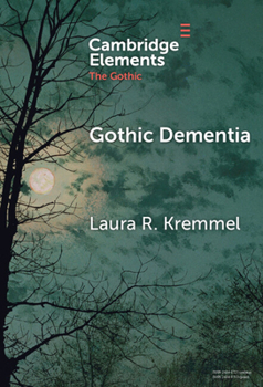 Hardcover Gothic Dementia: Troubled Minds in Gothic Timelines Book