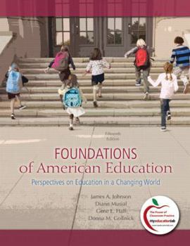 Paperback Foundations of American Education: Perspectives on Education in a Changing World Book