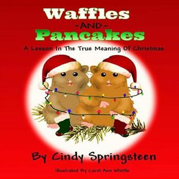 Paperback Waffles And Pancakes: A Lesson In The True Meaning Of Christmas Book