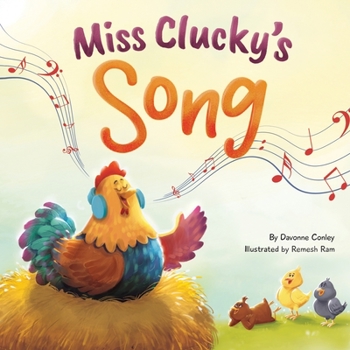 Paperback Miss Clucky's Song: A Story About Following Your Dreams for Children Ages 4-8 Book