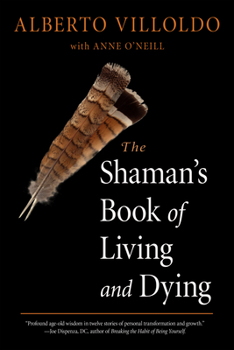 Paperback The Shaman's Book of Living and Dying Book