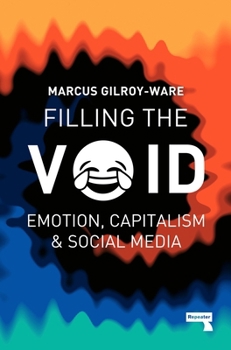 Paperback Filling the Void: Emotion, Capitalism and Social Media Book