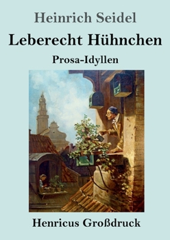 Paperback Leberecht Hühnchen (Großdruck): Prosa-Idyllen [German] Book