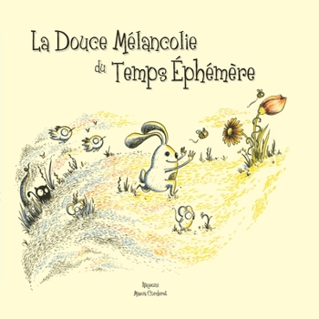 La Douce Mélancolie du Temps Éphémère (French Edition)