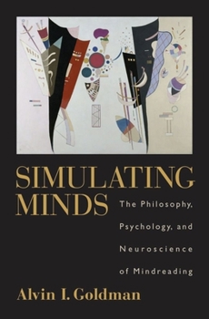 Hardcover Simulating Minds: The Philosophy, Psychology, and Neuroscience of Mindreading Book