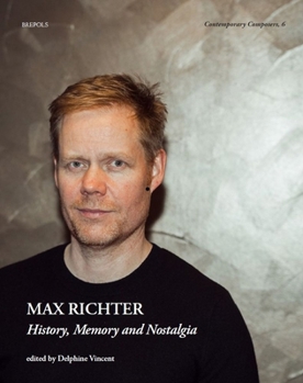 Max Richter: History, Memory and Nostalgia (English and French Edition)