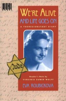Hardcover We're Alive and Life Goes on: A Theresienstadt Diary Book