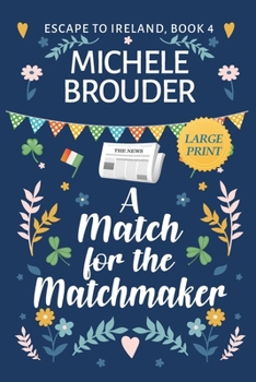 A Match for the Matchmaker (Large Print) - Book #4 of the Escape to Ireland