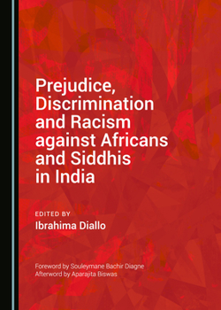 Hardcover Prejudice, Discrimination and Racism Against Africans and Siddhis in India Book