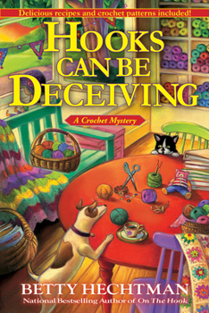 Hooks Can Be Deceiving - Book #13 of the Crochet Mystery