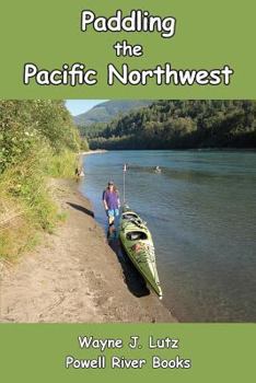 Paperback Paddling the Pacific Northwest Book