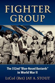 Paperback Fighter Group: The 352nd "Blue-Nosed Bastards" in World War II Book