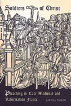 Paperback Soldiers of Christ: Preaching in Late Medieval and Reformation France Book