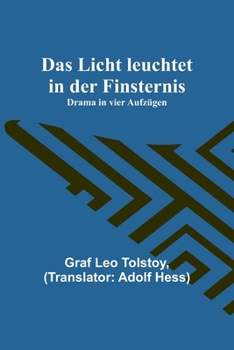 Paperback Das Licht leuchtet in der Finsternis: Drama in vier Aufzügen [German] Book