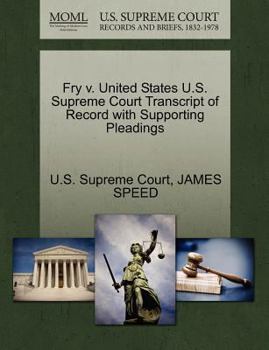 Paperback Fry V. United States U.S. Supreme Court Transcript of Record with Supporting Pleadings Book