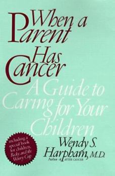 Hardcover When a Parent Has Cancer: A Guide to Caring for Your Children Book