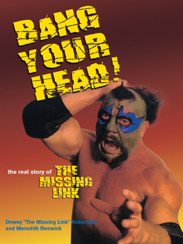 Paperback Bang Your Head: The Real Story of the Missing Link Book