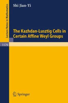 Paperback The Kazhdan-Lusztig Cells in Certain Affine Weyl Groups Book