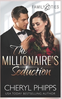 Paperback The Millionaire's Seduction: Family Ties Book