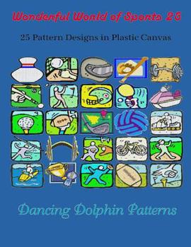 Paperback Wonderful World of Sports 25: 25 Pattern Designs in Plastic Canvas Book