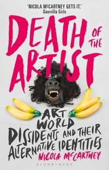 Paperback Death of the Artist: Art World Dissidents and Their Alternative Identities Book