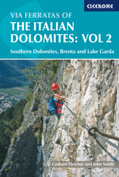 Paperback Via Ferratas Of The Italian Dolomites: Southern Dolomites, Brenta And Lake Garda Area Book