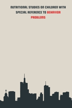 Paperback Nutritional Studies on Children with Special Reference to Behavior Problems Book