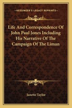 Paperback Life And Correspondence Of John Paul Jones Including His Narrative Of The Campaign Of The Liman Book