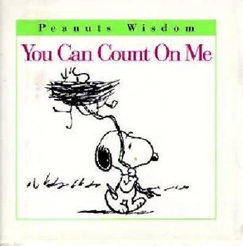 Hardcover You Can Count on Me (Peanuts Wisdom) Book