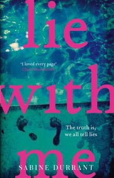 Paperback Lie With Me: the gripping Richard & Judy bestseller - a perfect summer read [Paperback] [Dec 28, 2016] Sabine Durrant Book