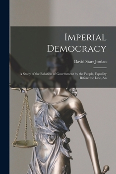 Paperback Imperial Democracy: A Study of the Relation of Government by the People, Equality Before the Law, An Book