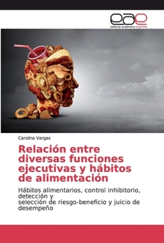 Paperback Relación entre diversas funciones ejecutivas y hábitos de alimentación [Spanish] Book